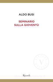 Ebook Seminario sulla gioventù (VINTAGE) di Busi Aldo edito da Rizzoli
