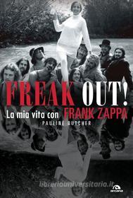 Ebook Freak out! La mia vita con Frank Zappa di Pauline Butcher edito da Arcana