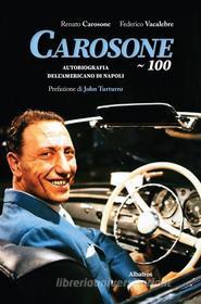 Ebook Carosone 100 di Renato Carosone, Federico Vacalebre edito da Gruppo Albatros Il Filo