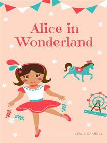 Ebook Alice in Wonderland di Lewis Carroll edito da Les Classiques