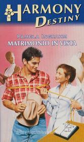 Ebook Matrimonio in vista di Pamela Ingrahm edito da HarperCollins Italia