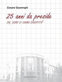 Ebook 25 anni da preside di Cesare Quarenghi edito da Marcianum Press