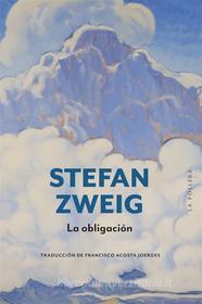 Ebook La obligación di Stefan Zweig edito da La Pollera Ediciones
