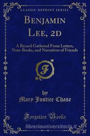 Ebook Benjamin Lee, 2d di Mary Justice Chase edito da Forgotten Books