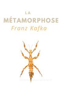 Ebook La Métamorphose di Franz Kafka edito da Books on Demand