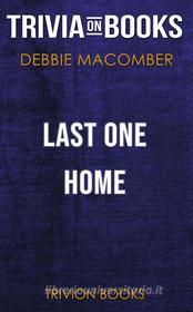 Ebook Last One Home by Debbie Macomber (Trivia-On-Books) di Trivion Books edito da Trivion Books