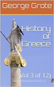 Ebook History of Greece, Volume 03 (of 12) di George Grote edito da iOnlineShopping.com