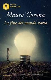 Ebook La fine del mondo storto di Corona Mauro edito da Mondadori