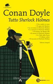 Ebook Tutto Sherlock Holmes di Conan Arthur Doyle edito da Newton Compton Editori