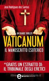 Ebook Vaticanum. Il manoscritto esoterico di dos Rodrigues José Santos edito da Newton Compton Editori