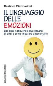Ebook Il linguaggio delle emozioni di Beatrice Piermartini edito da Franco Angeli Edizioni