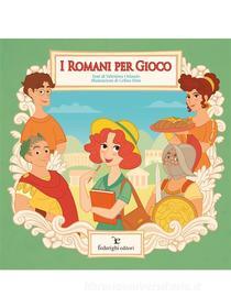 Ebook I Romani per Gioco di Valentina Orlando, Celina Elmi edito da Federighi Editori