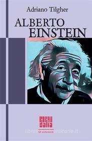Ebook Alberto Einstein di Adriano Tilgher edito da DALIA s.r.l.s.
