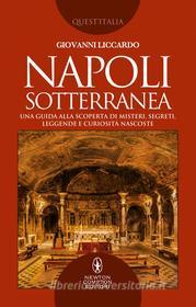 Ebook Napoli sotterranea di Giovanni Liccardo edito da Newton Compton Editori