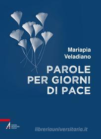 Ebook Parole per giorni di pace di Mariapia Veladiano edito da Edizioni Messaggero Padova