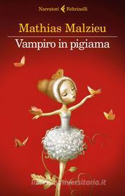 Ebook Vampiro in pigiama di Mathias Malzieu edito da Feltrinelli Editore