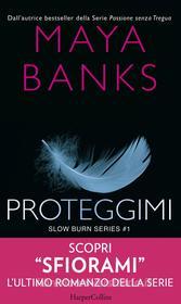 Ebook Proteggimi di Maya Banks edito da HarperCollins Italia