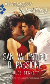 Ebook San Valentino di passione di Jules Bennett edito da HarperCollins Italia