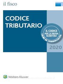 Ebook Codice tributario 2020 di aa.vv. edito da Ipsoa