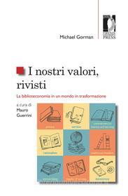 Ebook I nostri valori, rivisti di Michael Gorman edito da Firenze University Press