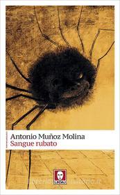 Ebook Sangue rubato di Antonio Muñoz Molina edito da Lindau