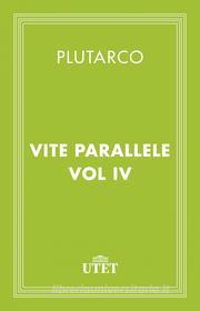 Ebook Vite parallele. Vol. IV di Plutarco edito da UTET