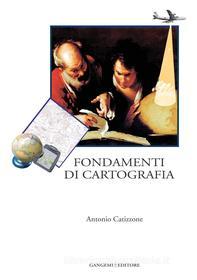 Ebook Fondamenti di cartografia di Antonio Catizzone edito da Gangemi Editore