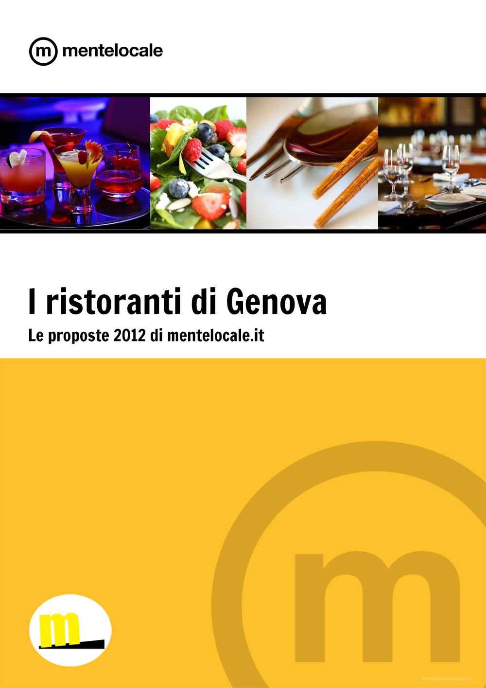 Ebook I ristoranti di Genova - Le proposte 2012 di Mentelocale di Mentelocale edito da MilanoNera