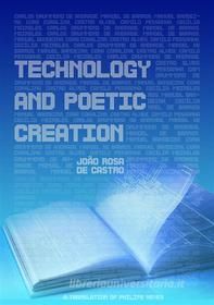 Ebook Technology And Poetic Creation di João Rosa de Castro edito da Babelcube Inc.