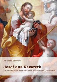 Ebook Josef aus Nazareth di Reinhard Schwarz edito da Books on Demand