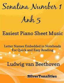 Ebook Sonatina Number 1 First Movement Anh 5 Easiest Piano Sheet Music di Silvertonalities edito da SilverTonalities