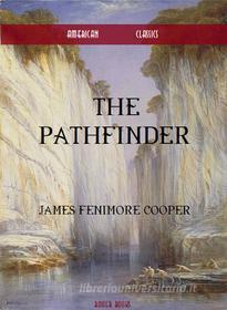 Ebook The Pathfinder di James Fenimore Cooper, Bauer Books edito da Bauer Books
