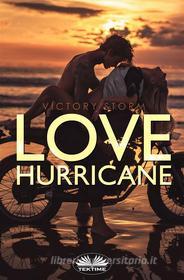 Ebook Love Hurricane di Victory Storm edito da Tektime