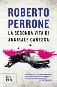 Ebook La seconda vita di Annibale Canessa di Perrone Roberto edito da Rizzoli