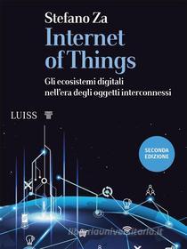Ebook Internet of Things di Stefano Za edito da LUISS University Press