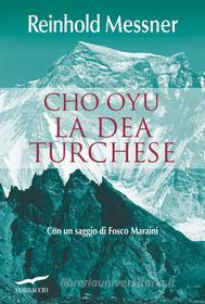 Ebook Cho Oyu. La Dea Turchese di Reinhold Messner edito da Corbaccio
