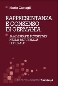 Ebook Rappresentanza e consenso in Germania di Mario Caciagli edito da Franco Angeli Edizioni
