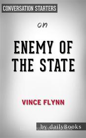 Ebook Enemy of the State: by Vince Flynn | Conversation Starters di dailyBooks edito da Daily Books