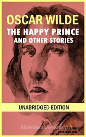 Ebook The Happy Prince and Other Stories di Oscar Wilde edito da Synapse Publishing