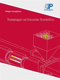Ebook Stampaggio ad iniezione scientifico di Filippo Cangialosi edito da Youcanprint