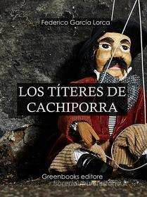 Ebook Los títeres de Cachiporra di Federico Garcia Lorca edito da Greenbooks Editore