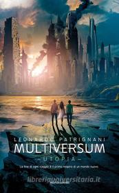 Ebook Multiversum - 3. Utopia di Patrignani Leonardo edito da Mondadori