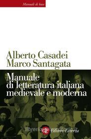 Ebook Manuale di letteratura italiana medievale e moderna di Alberto Casadei, Marco Santagata edito da Editori Laterza