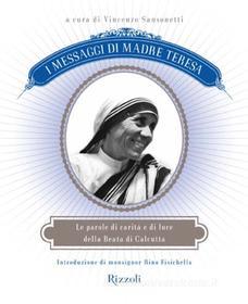 Ebook I messaggi di Madre Teresa di Sansonetti Vincenzo edito da Rizzoli