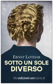 Ebook Sotto un sole diverso di Ernst Lothar edito da Edizioni e/o