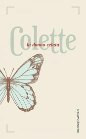 Ebook La donna celata di Sidonie-Gabrielle Colette edito da Baldini+Castoldi