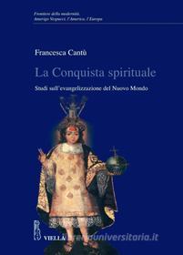 Ebook La Conquista spirituale di Francesca Cantù edito da Viella Libreria Editrice