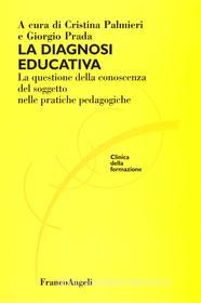Ebook La diagnosi educativa. di AA. VV., Cristina Palmieri, Giorgio Prada edito da Franco Angeli Edizioni