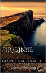 Ebook Sir Gibbie di George Macdonald edito da Books on Demand