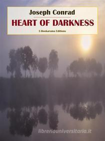 Ebook Heart of darkness di Joseph Conrad edito da E-BOOKARAMA